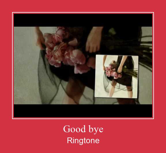 Good Bye ரிங்டோன் பதிவிறக்க இலவச