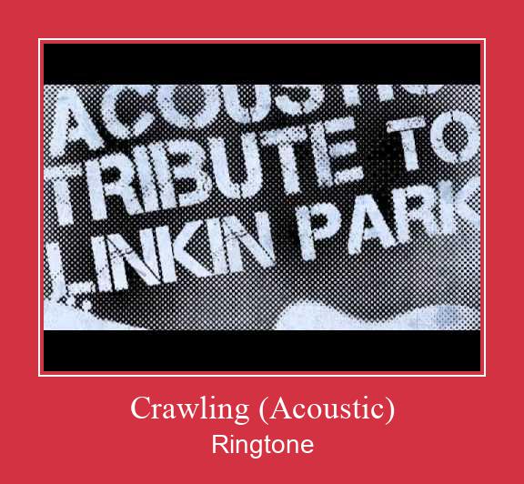 Crawling (Acoustic) Ringtone Download Proste.