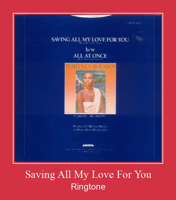 Saving All My Love For You Zvonenie Download Free