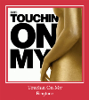 Touchin On My 着信音