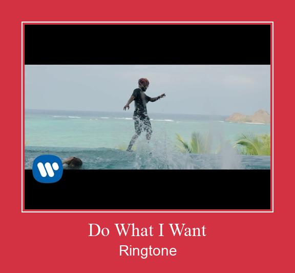Do What I Want Ringtone Muat turun percuma.