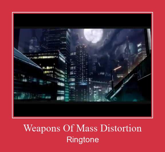 Weapons Of Mass Distortion Ringtone Download pulsuz