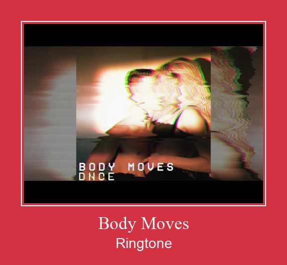 Body Moves 벨소리 다운로드 무료