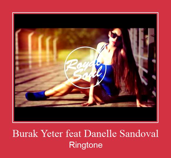 Burak Yeter Feat Danelle Sandoval Nada Dering Unduh gratis