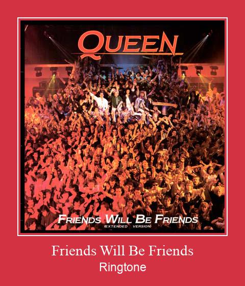 Friends Will Be Friends צלצול הורד חינם