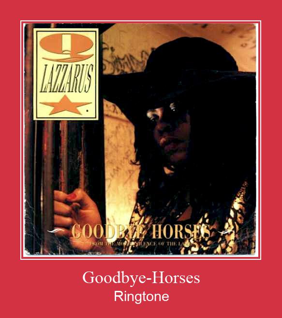 Goodbye-Horses Ringtone Download pulsuz