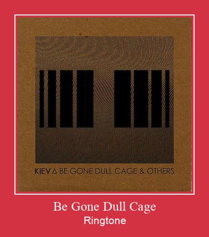 Be Gone Dull Cage Ringtone Download Proste.