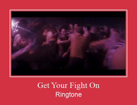 Get Your Fight On Téléchargement de sonnerie GRATUIT