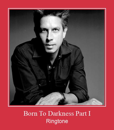 Born To Darkness Part I ringtone دانلود رایگان