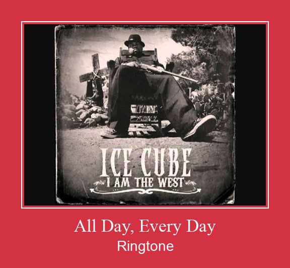 All Day, Every Day Ringtone Download Free