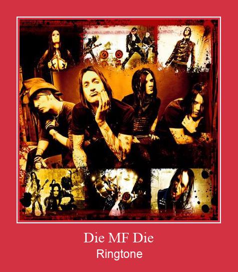 Die MF Die Ringtone Download Free