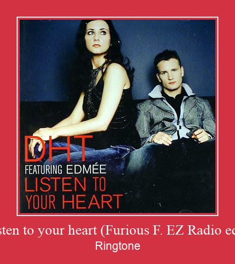 Listen To Your Heart (Furious F. EZ Radio Edit) Ringtone Muat turun percuma.