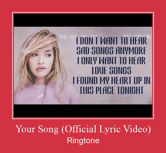 Your Song (Official Lyric Video) ರಿಂಗ್ಟೋನ್ ಡೌನ್ಲೋಡ್ ಉಚಿತ