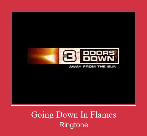 Going Down In Flames Рингтон Скачать бесплатно