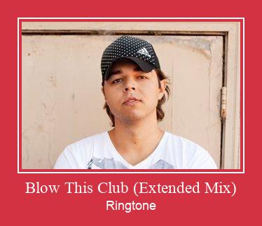 Blow This Club (Extended Mix) Ringtone Download Free