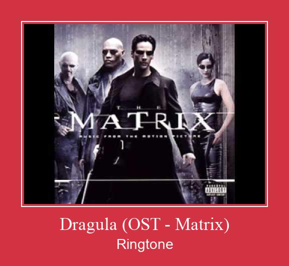Dragula (OST - Matrix) ரிங்டோன் பதிவிறக்க இலவச