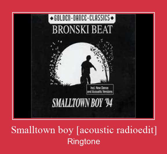 Smalltown Boy [acoustic Radioedit] Ringtone Lataa ilmaiseksi