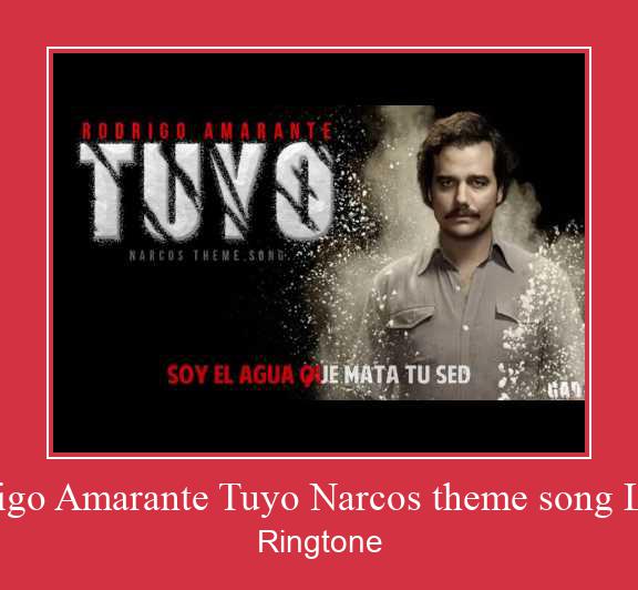 Rodrigo Amarante Tuyo Narcos Theme Song Lyrics Vyzvánění ke stažení zdarma