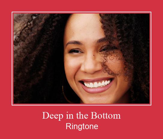 Deep In The Bottom Ringtone Muat turun percuma.