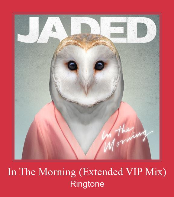 In The Morning (Extended VIP Mix) Ringtone Muat turun percuma.