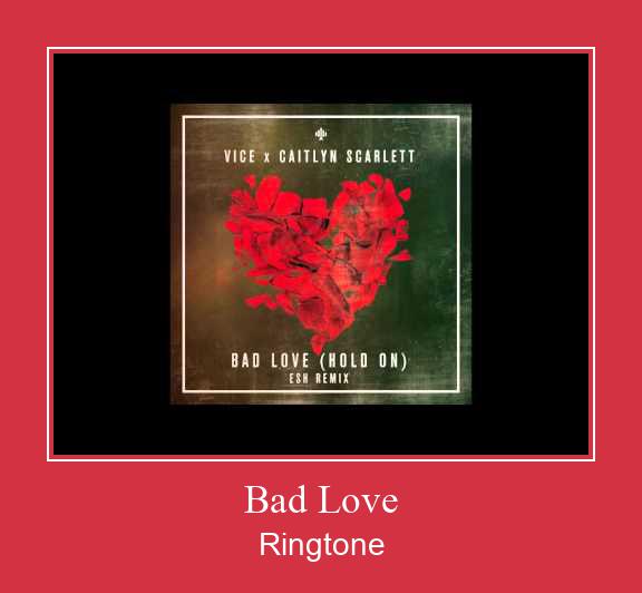 Bad Love ರಿಂಗ್ಟೋನ್ ಡೌನ್ಲೋಡ್ ಉಚಿತ