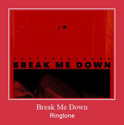 Break Me Down Ringtone Download Free