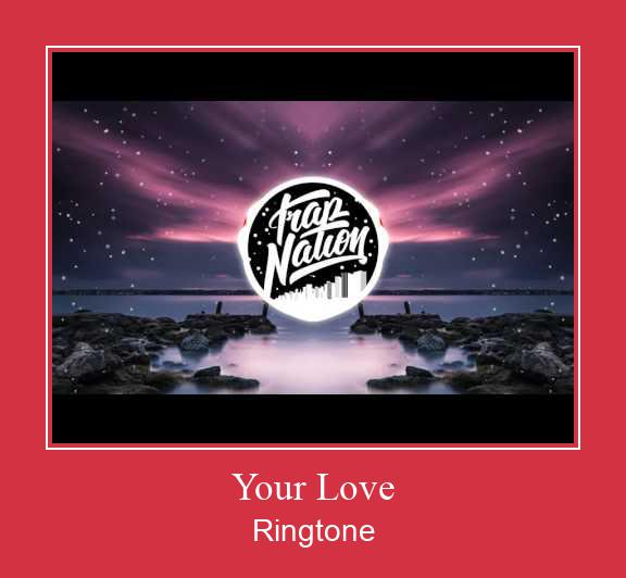 Your Love Ringtone download gratis