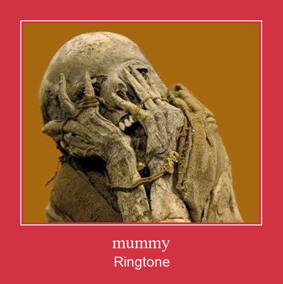 Mummy Ringtone allalaadimine tasuta