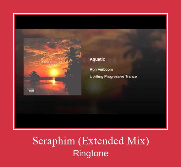 Seraphim (Extended Mix) रिंगटोन मुफ्त डाउनलोड करें
