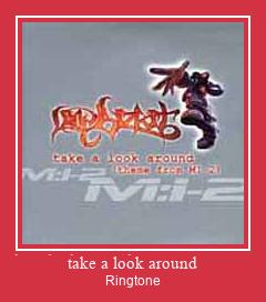 Take A Look Around Ringtone Download Besplatno