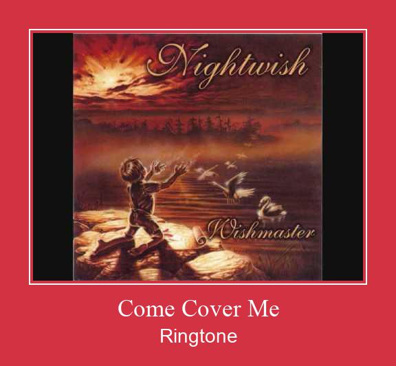 Come Cover Me Zvana signāls lejupielādēt bezmaksas