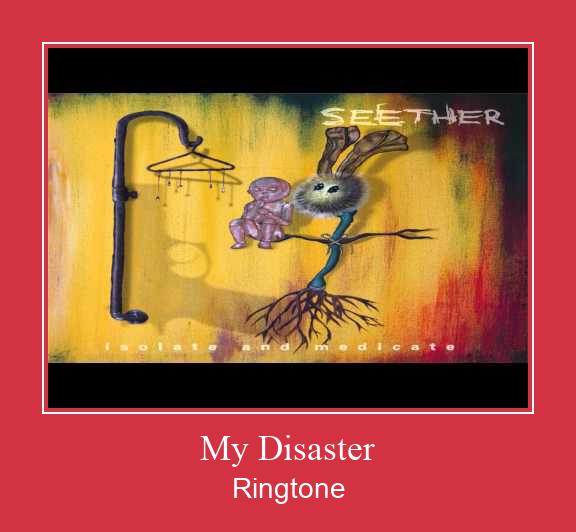 My Disaster రింగ్టోన్ ఉచితంగా డౌన్లోడ్ చేసుకోండి