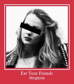 Eat Your Friends Ringtone download gratis
