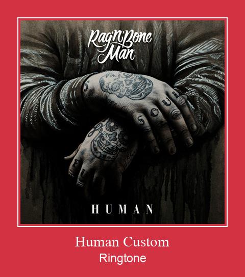 Human Custom Ringtone Lataa ilmaiseksi