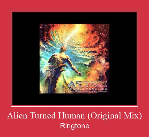 Alien Turned Human (Original Mix) Ringtone Download pulsuz