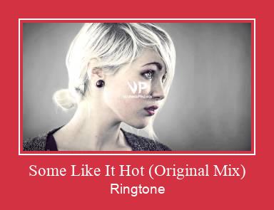 Some Like It Hot (Original Mix) Ringtone Download pulsuz