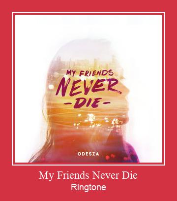 My Friends Never Die Suoneria Download gratuito.
