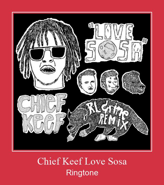 Chief Keef Love Sosa ரிங்டோன் பதிவிறக்க இலவச