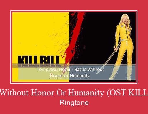 Battle Without Honor Or Humanity (OST KILL BILL) ರಿಂಗ್ಟೋನ್ ಡೌನ್ಲೋಡ್ ಉಚಿತ