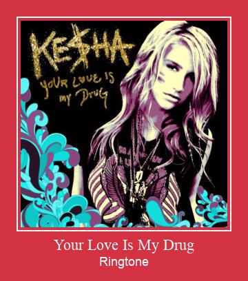 Your Love Is My Drug Ringtone Download Proste.