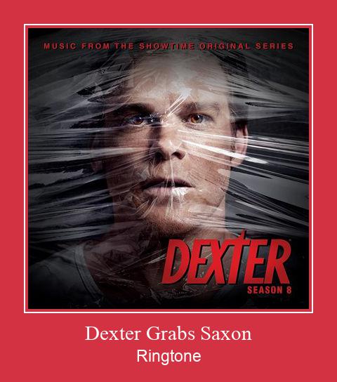Dexter Grabs Saxon ரிங்டோன் பதிவிறக்க இலவச