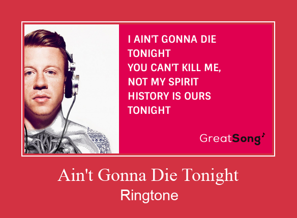 Ain't Gonna Die Tonight Suoneria Download gratuito.