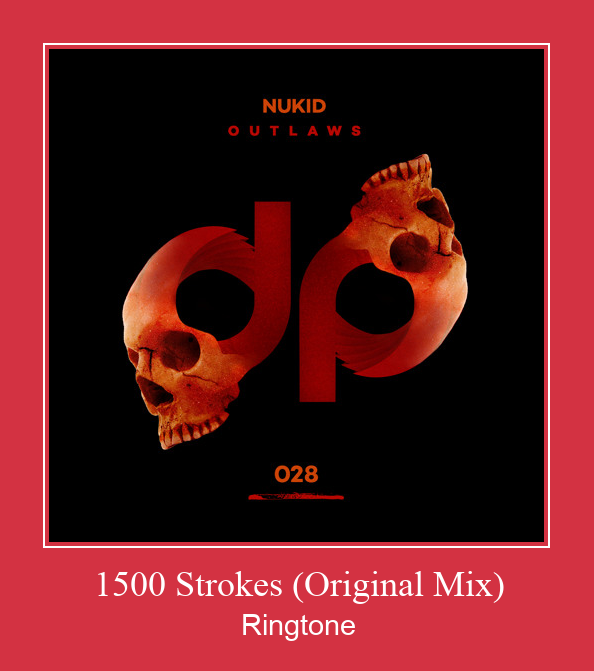 1500 Strokes (Original Mix) Ringtone Muat turun percuma.