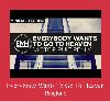 Everybody Wants To Go To Heaven zil sesi
