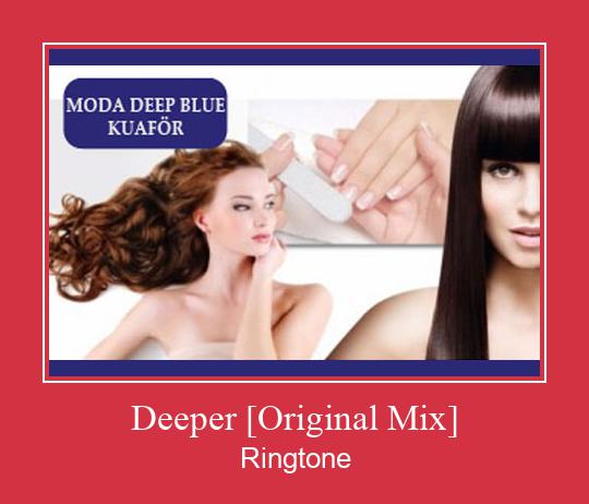 Deeper [Original Mix] Ringtone تنزيل مجاني