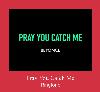Pray You Catch Me tono de llamada