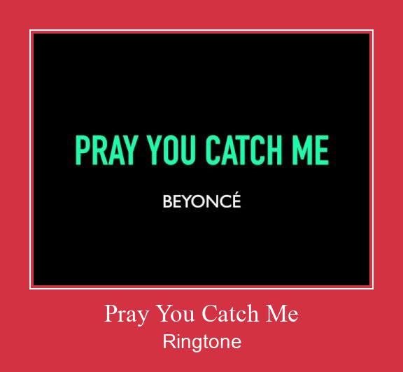 Pray You Catch Me ரிங்டோன் பதிவிறக்க இலவச