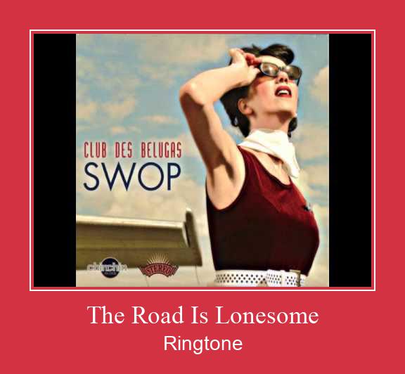 The Road Is Lonesome Ringtone Download Free