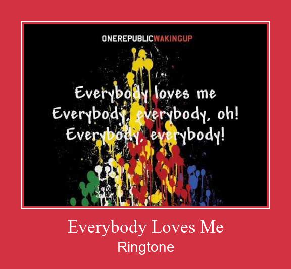 Everybody Loves Me צלצול הורד חינם