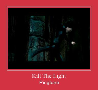 Kill The Light ರಿಂಗ್ಟೋನ್ ಡೌನ್ಲೋಡ್ ಉಚಿತ